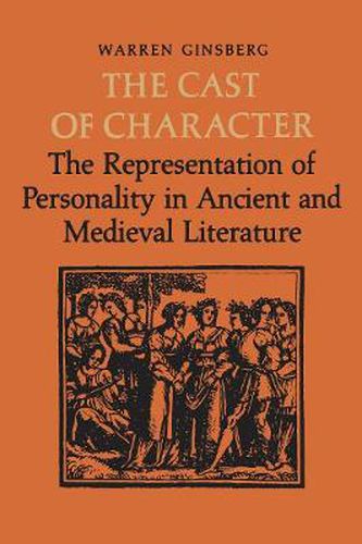 Cover image for The Cast of Character: The Representation of Personality in Ancient and Medieval Literature