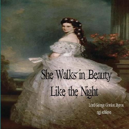 Cover image for She Walks in Beauty Like the Night: There is Pleasure in the Pathless Woods