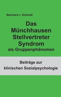 Cover image for Das Munchhausen Stellvertreter Syndrom als Guppenphanomen