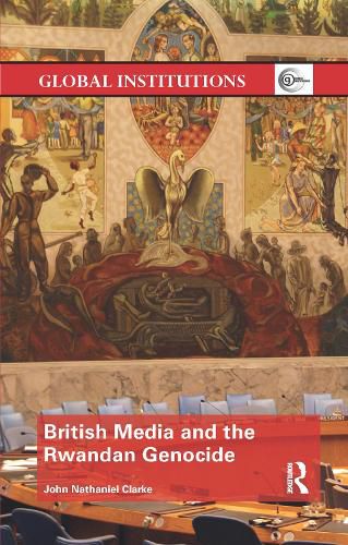 Cover image for British Media and the Rwandan Genocide