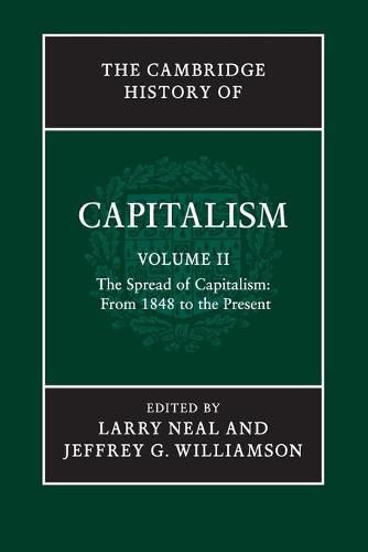 Cover image for The Cambridge History of Capitalism: Volume 2, The Spread of Capitalism: From 1848 to the Present