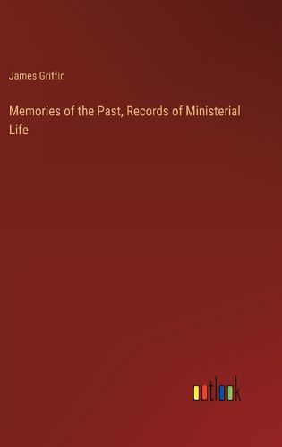 Memories of the Past, Records of Ministerial Life