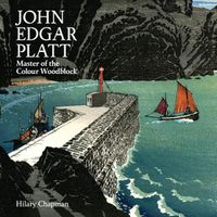 Cover image for John Edgar Platt: Master of the Colour Woodblock