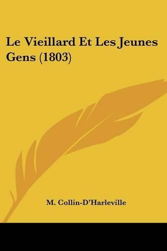 Cover image for Le Vieillard Et Les Jeunes Gens (1803)