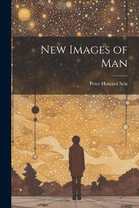Cover image for New Images of Man