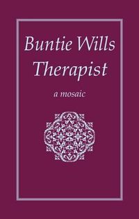 Cover image for Buntie Wills Therapist: A Mosaic