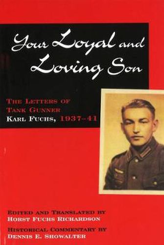 Cover image for Your Loyal & Loving Son: Letters of Tank Gunner Karl Fuchs, 1937-41