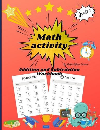 Cover image for Math activity addition and subtraction workbook grade 1: Double Digit Addition & Subtraction100 Days of Practice, 20 exercises / page