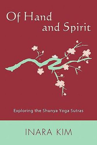 Cover image for Of Hand and Spirit: Exploring the Shunya Yoga Sutras