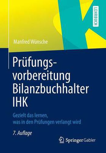 Cover image for Prufungsvorbereitung Bilanzbuchhalter IHK: Gezielt das lernen, was in den Prufungen verlangt wird