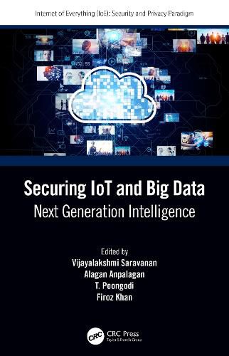 Cover image for Securing IoT and Big Data: Next Generation Intelligence