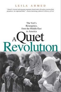 Cover image for A Quiet Revolution: The Veil's Resurgence, from the Middle East to America