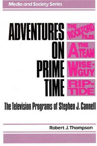 Adventures on Prime Time: The Television Programs of Stephen J. Cannell