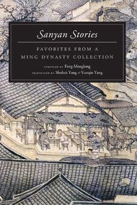 Cover image for Sanyan Stories: Favorites from a Ming Dynasty Collection