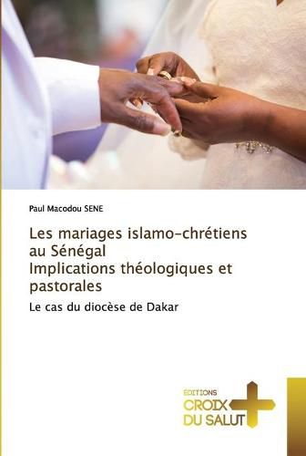 Cover image for Les mariages islamo-chretiens au Senegal Implications theologiques et pastorales