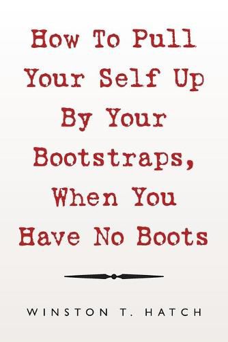 Cover image for How to Pull Your Self up by Your Bootstraps, When You Have No Boots