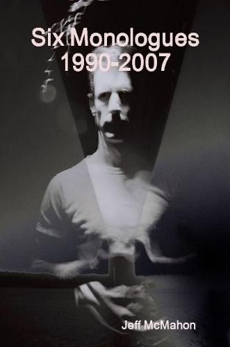 Cover image for Six Monologues 1990-2007