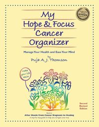 Cover image for My Hope & Focus Cancer Organizer: Manage Your Health and Ease Your Mind