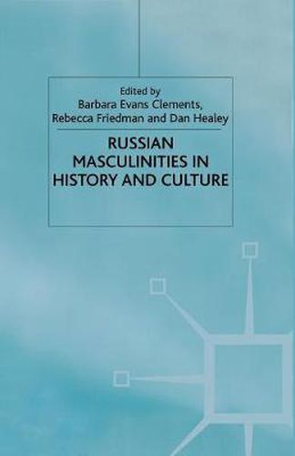 Cover image for Russian Masculinities in History and Culture