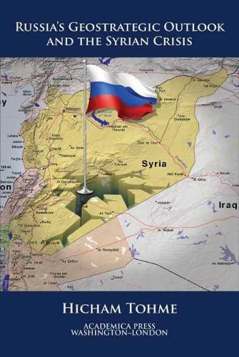 Cover image for Russia's Geostrategic Outlook and the Syrian Crisis