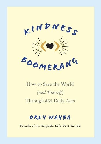 Cover image for Kindness Boomerang: How to Save the World (and Yourself) Through 365 Daily Acts