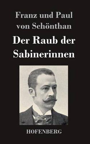 Der Raub der Sabinerinnen: Schwank in vier Akten