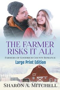 Cover image for The Farmer Risks It All - Large Print Edition