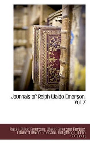 Cover image for Journals of Ralph Waldo Emerson, Vol. 7