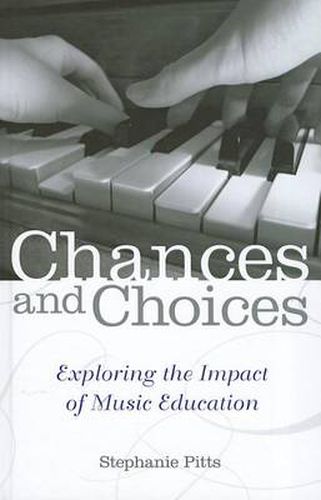 Cover image for Chances and Choices: Exploring the Impact of Music Education