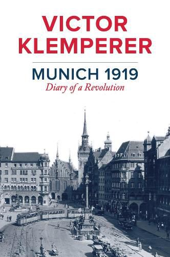 Cover image for Munich 1919 - Diary of a Revolution