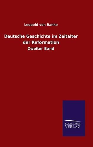 Cover image for Deutsche Geschichte im Zeitalter der Reformation: Zweiter Band