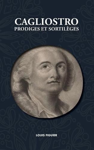 Cagliostro, Prodiges Et Sortil ges