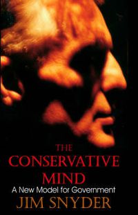 Cover image for The Conservative Mind: A New Model for Government
