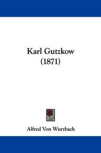 Cover image for Karl Gutzkow (1871)