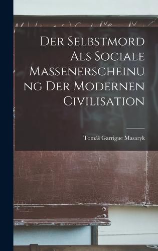 Cover image for Der Selbstmord als Sociale Massenerscheinung der Modernen Civilisation