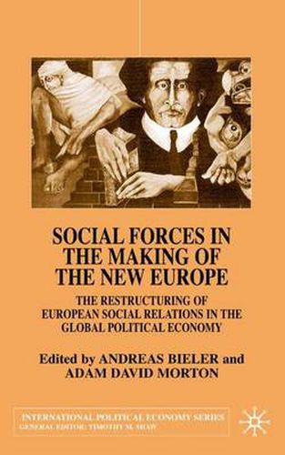 Cover image for Social Forces in the Making of the New Europe: The Restructuring of European Social Relations in the Global Political Economy
