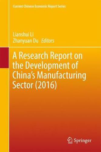 Cover image for A Research Report on the Development of China's Manufacturing Sector (2016)