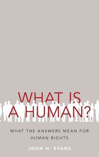 What Is a Human?: What the Answers Mean for Human Rights