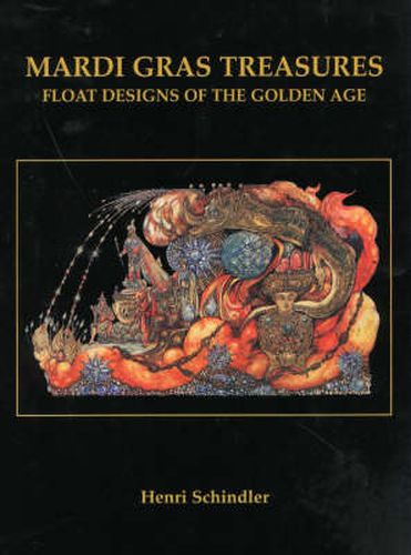 Cover image for Mardi Gras Treasures: Float Designs of the Golden Age