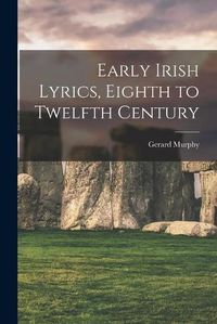 Cover image for Early Irish Lyrics, Eighth to Twelfth Century