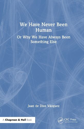 Cover image for We Have Never Been Human