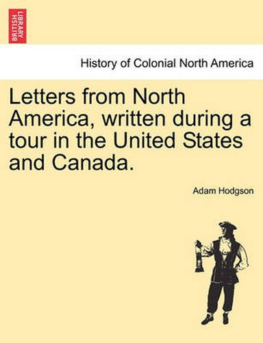 Cover image for Letters from North America, Written During a Tour in the United States and Canada.