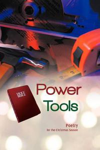Cover image for Power Tools: Poetry for the Christmas Season