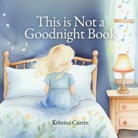 Cover image for This Is Not a Goodnight Book
