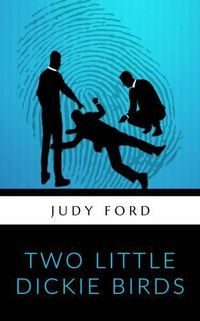 Cover image for Two Little Dickie Birds: A Bernie Fazakerley Mystery