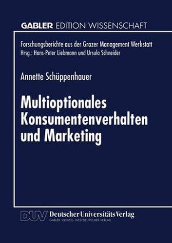 Cover image for Multioptionales Konsumentenverhalten Und Marketing: Erklarungen Und Empfehlungen Auf Basis Der Autopoiesetheorie