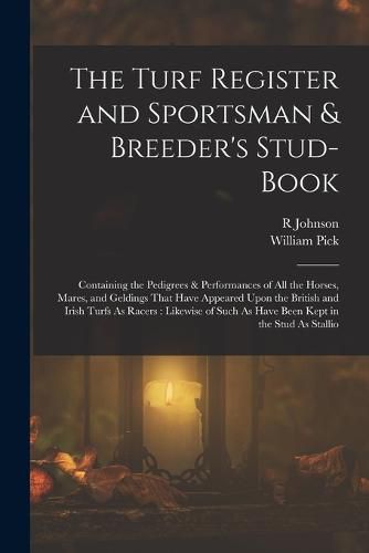 Cover image for The Turf Register and Sportsman & Breeder's Stud-Book
