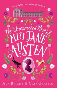Cover image for The Unexpected Past of Miss Jane Austen: A page-turning story of adventure, friendship and family