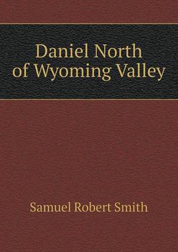 Cover image for Daniel North of Wyoming Valley