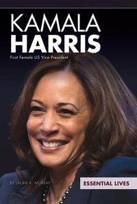 Cover image for Kamala Harris: First Female Us Vice President